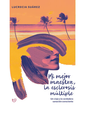 cover image of Mi mejor maestra, la esclerosis múltiple